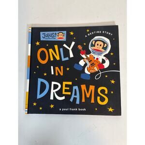 Only in Dreams Julius Paul Frank Book Childrens Bedtime Story 2008 Out of Print